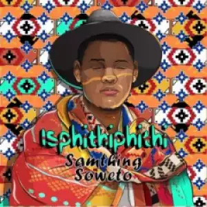 Samthing Soweto - AmaDM Ft. DJ Maphorisa, Kabza De Small & Mfr Souls